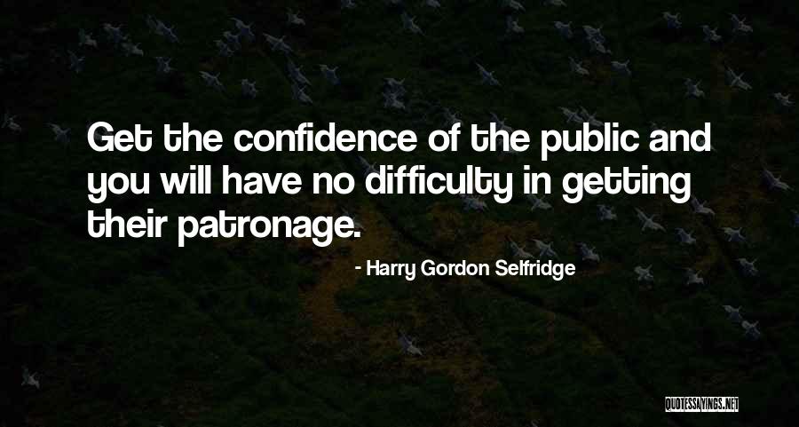 Krautkramer Hardness Quotes By Harry Gordon Selfridge Krautkramer Hardness Quotes By Harry Gordon Selfridge