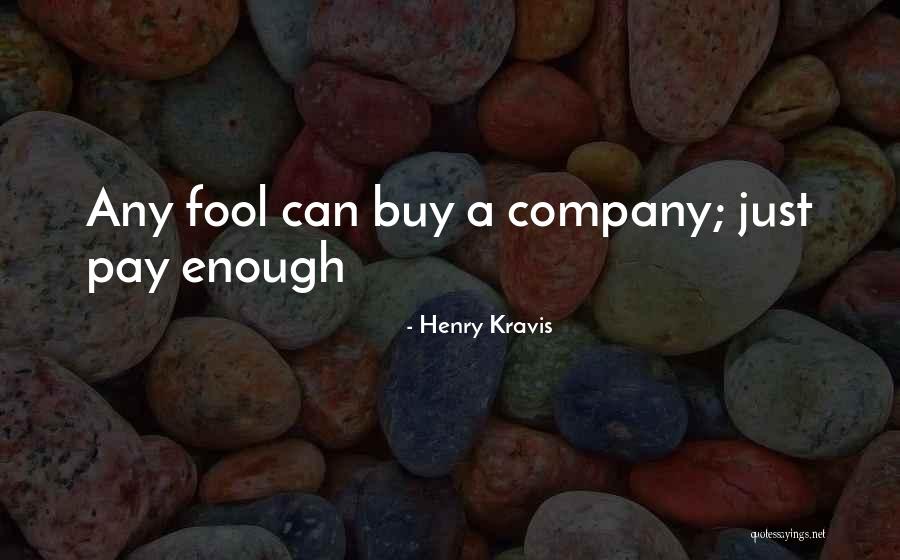 Kravis Quotes By Henry Kravis Kravis Quotes By Henry Kravis