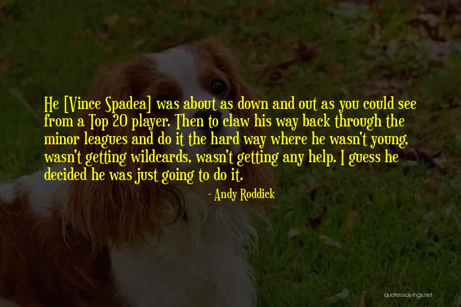Krawchuk Enterprise Quotes By Andy Roddick Krawchuk Enterprise Quotes By Andy Roddick