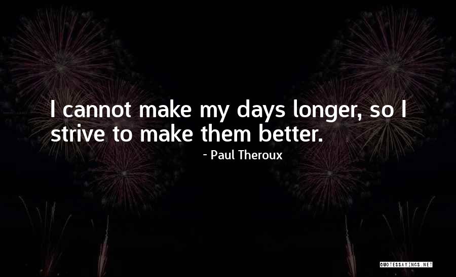 Krbe Roses Quotes By Paul Theroux
