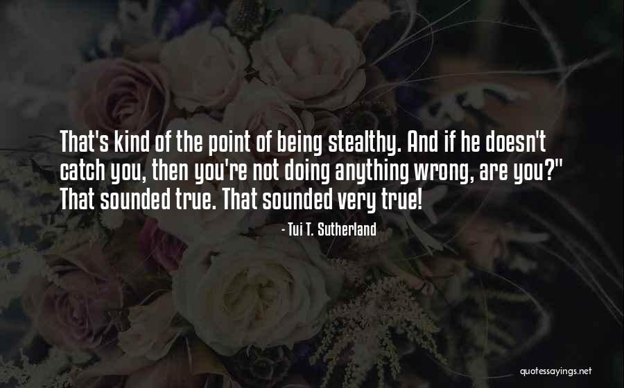 Kreativiti Prasekolah Quotes By Tui T. Sutherland Kreativiti Prasekolah Quotes By Tui T. Sutherland