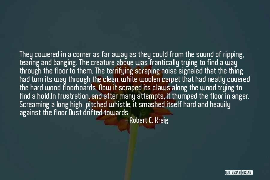 Kreig Quotes By Robert E. Kreig Kreig Quotes By Robert E. Kreig