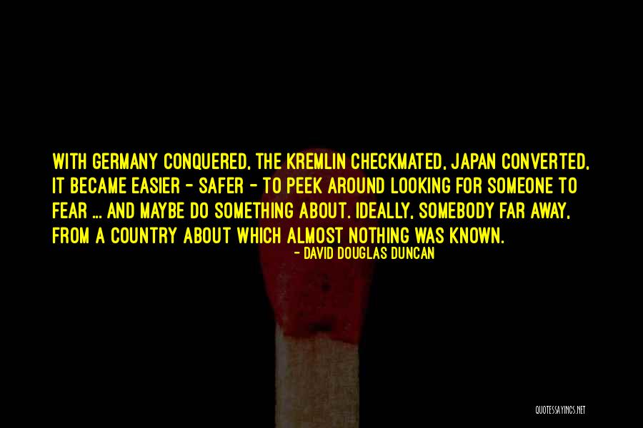 Kremlin Quotes By David Douglas Duncan Kremlin Quotes By David Douglas Duncan