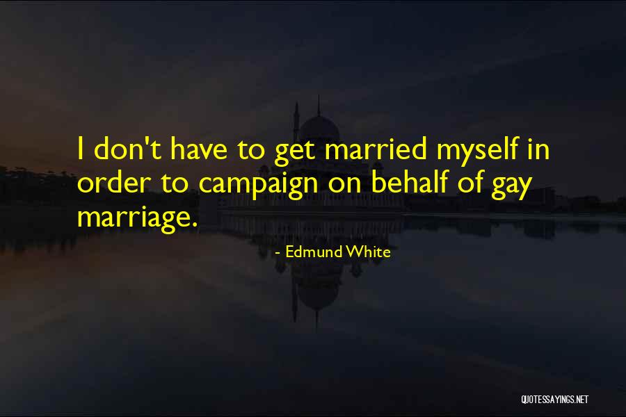 Krempley Quotes By Edmund White Krempley Quotes By Edmund White