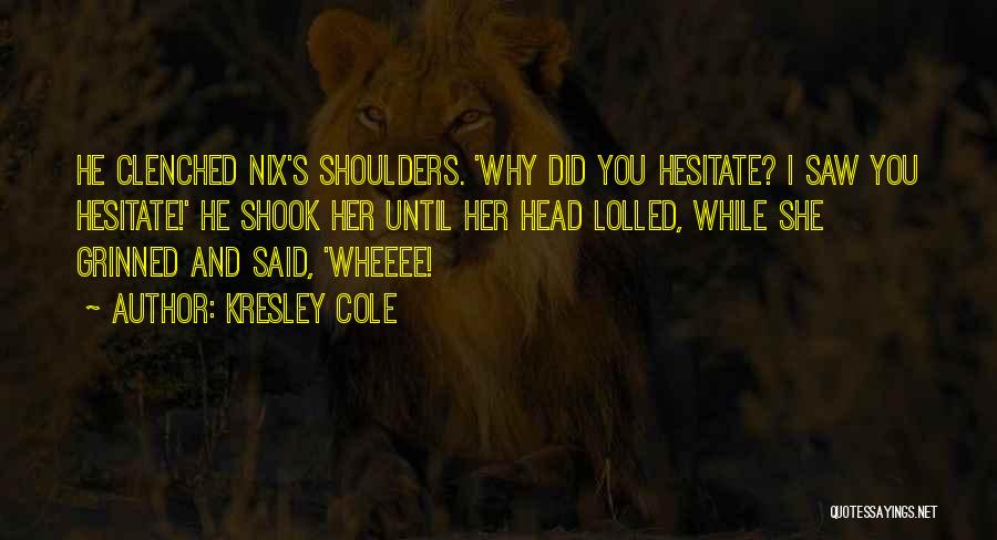 Kresley Cole Immortals After Dark Quotes By Kresley Cole