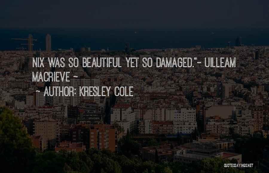 Kresley Cole Nix Quotes By Kresley Cole