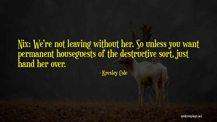 Kresley Cole Nix Quotes By Kresley Cole