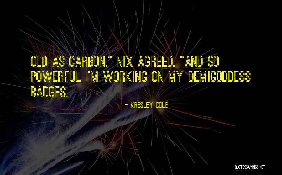 Kresley Cole Nix Quotes By Kresley Cole