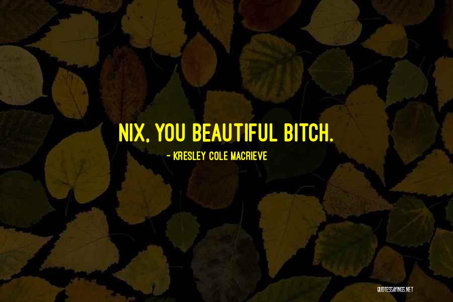 Kresley Cole Nix Quotes By Kresley Cole Macrieve