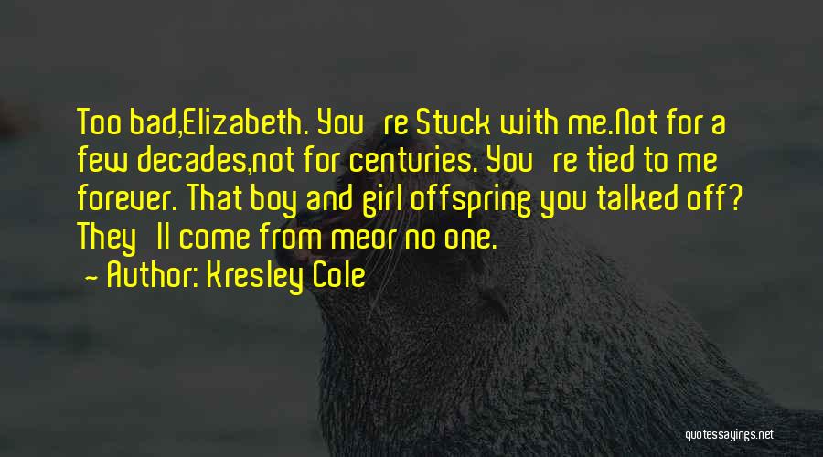 Kresley Cole Quotes 1595356