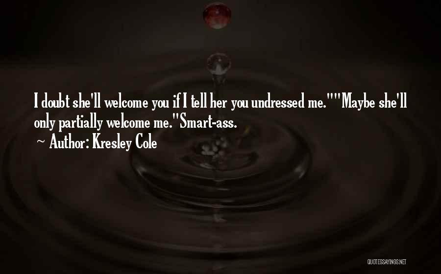 Kresley Cole Quotes 1709685
