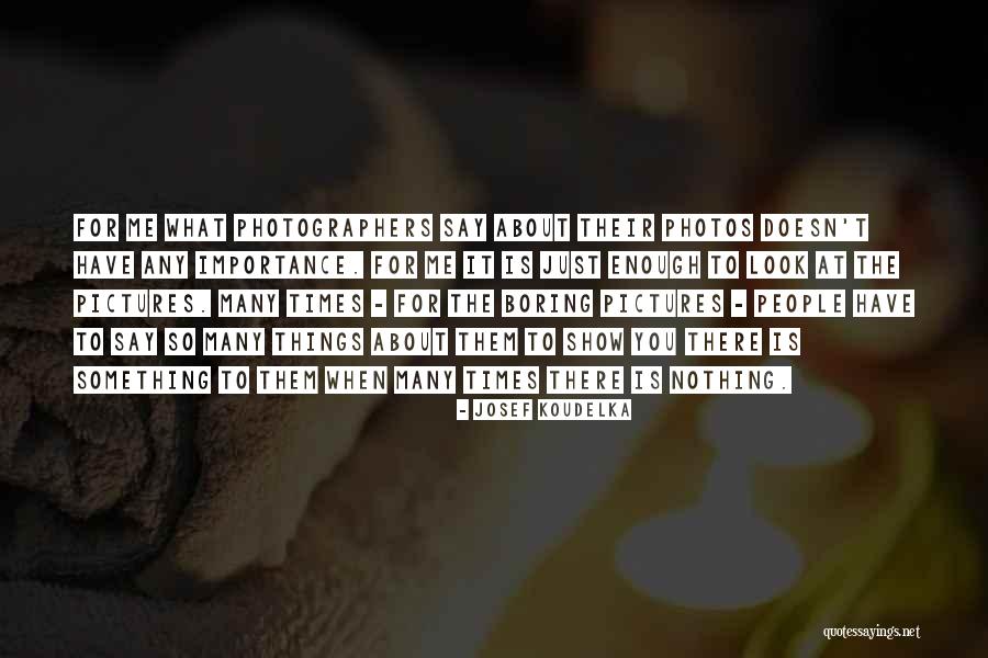 Krestova British Columbia Quotes By Josef Koudelka Krestova British Columbia Quotes By Josef Koudelka