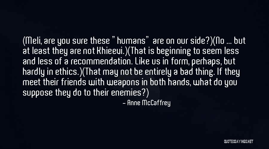 Kretanje Tela Quotes By Anne McCaffrey Kretanje Tela Quotes By Anne McCaffrey