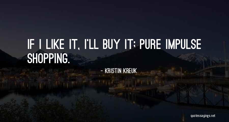 Kreuk Quotes By Kristin Kreuk Kreuk Quotes By Kristin Kreuk