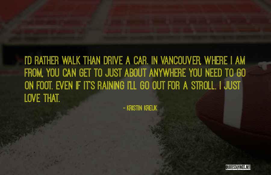 Kreuk Quotes By Kristin Kreuk Kreuk Quotes By Kristin Kreuk