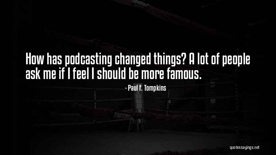 Kri Tofc K Quotes By Paul F. Tompkins Kri Tofc K Quotes By Paul F. Tompkins