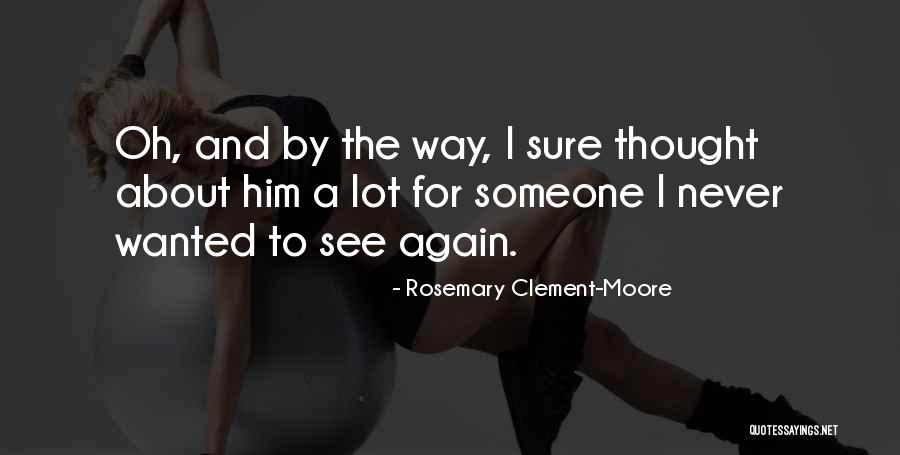 Kriangkrai Vathanalaoha Quotes By Rosemary Clement-Moore Kriangkrai Vathanalaoha Quotes By Rosemary Clement-Moore