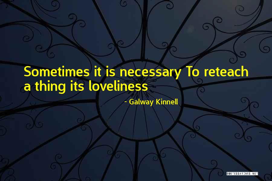 Krici I Saputanja Quotes By Galway Kinnell Krici I Saputanja Quotes By Galway Kinnell