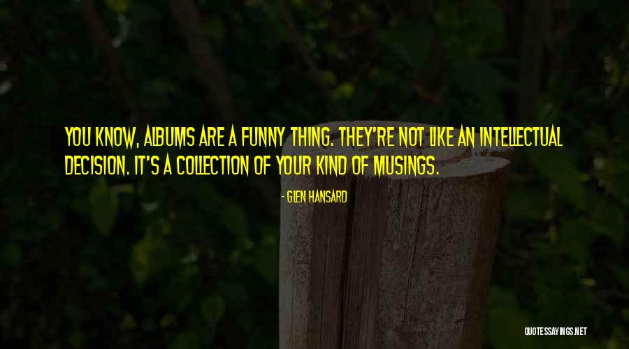 Kriechbaum Mods Quotes By Glen Hansard Kriechbaum Mods Quotes By Glen Hansard