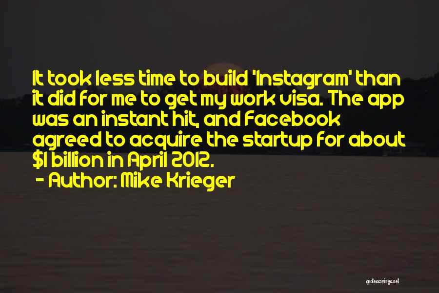 Krieger Quotes By Mike Krieger