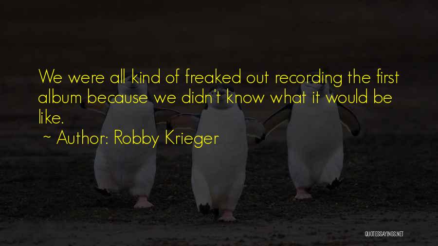 Krieger Quotes By Robby Krieger