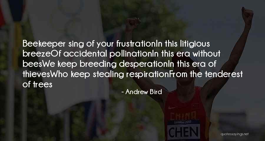 Kriesa Te Quotes By Andrew Bird Kriesa Te Quotes By Andrew Bird