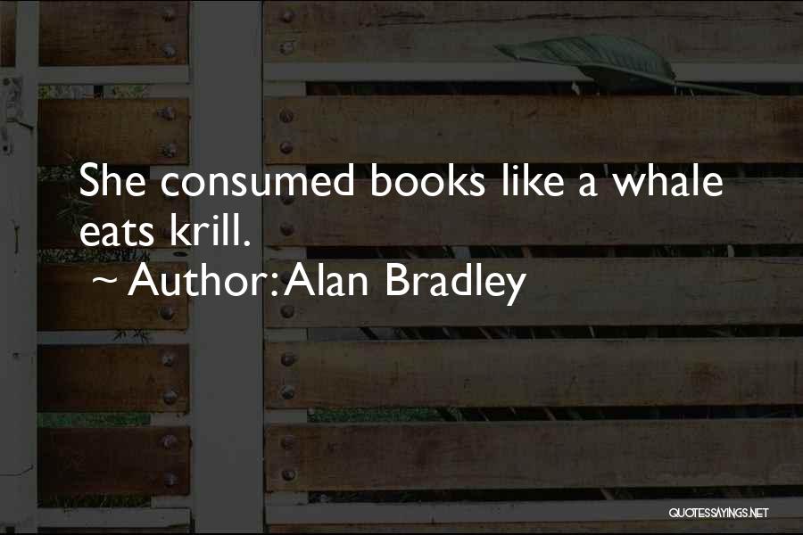 Krill Quotes By Alan Bradley