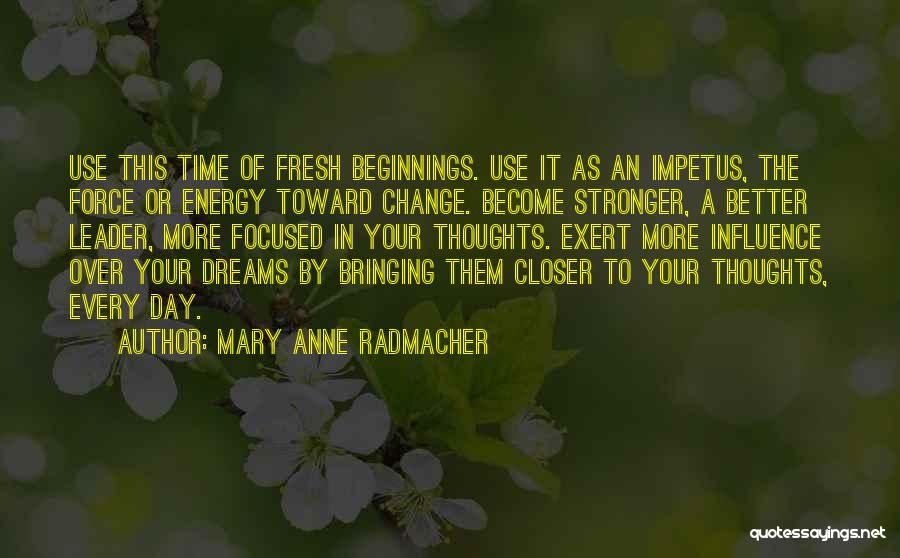 Kringe In Bos Quotes By Mary Anne Radmacher