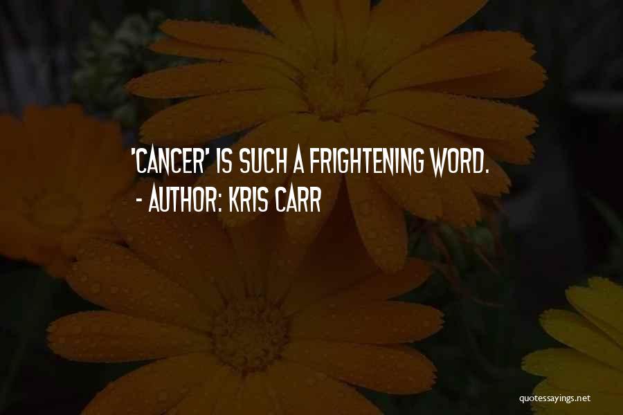 Kris Carr Quotes 1532719