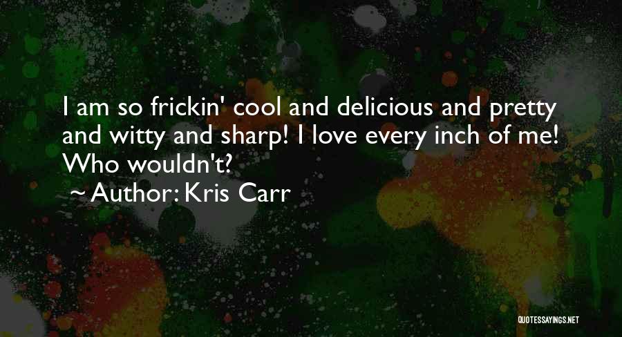 Kris Carr Quotes 1730623