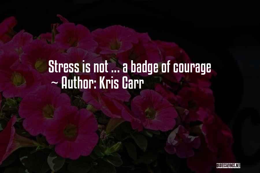 Kris Carr Quotes 2115363