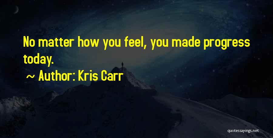 Kris Carr Quotes 636700