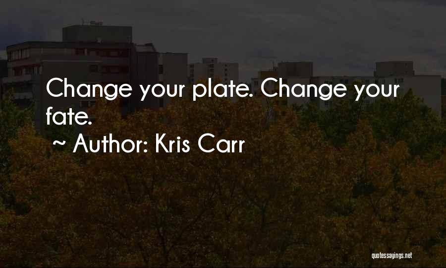 Kris Carr Quotes 824513