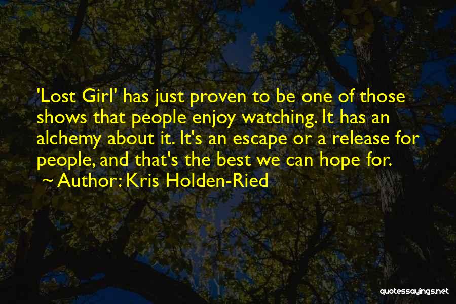 Kris Holden-Ried Quotes 607796