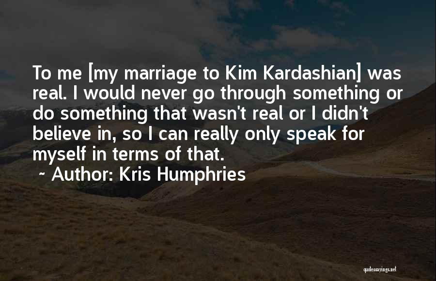 Kris Humphries Quotes 2001102