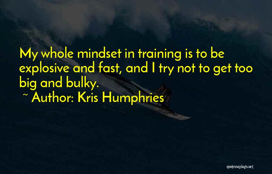 Kris Humphries Quotes 731481