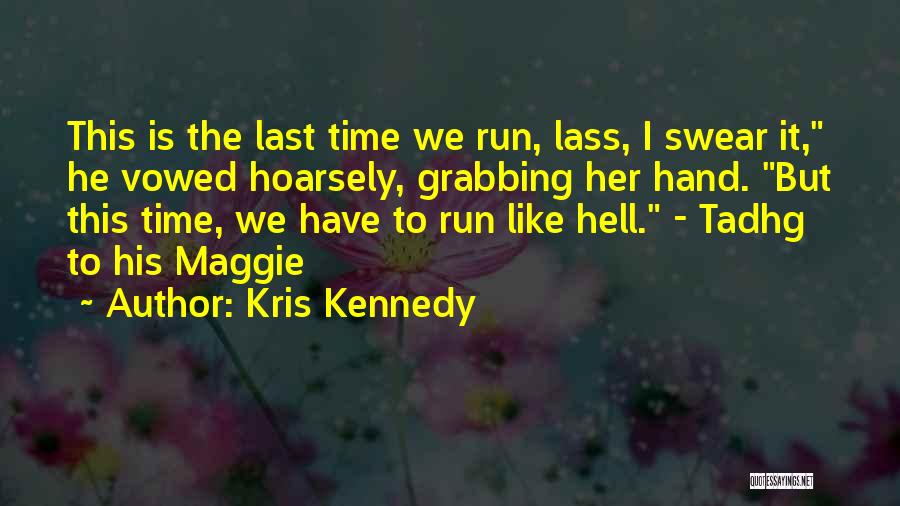 Kris Kennedy Quotes 1013761