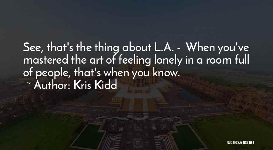 Kris Kidd Quotes 1129457