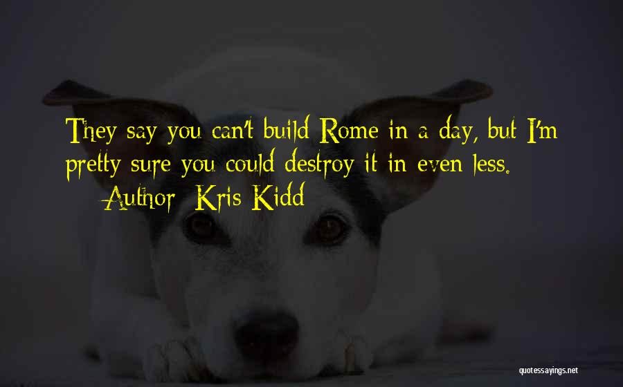 Kris Kidd Quotes 1571704