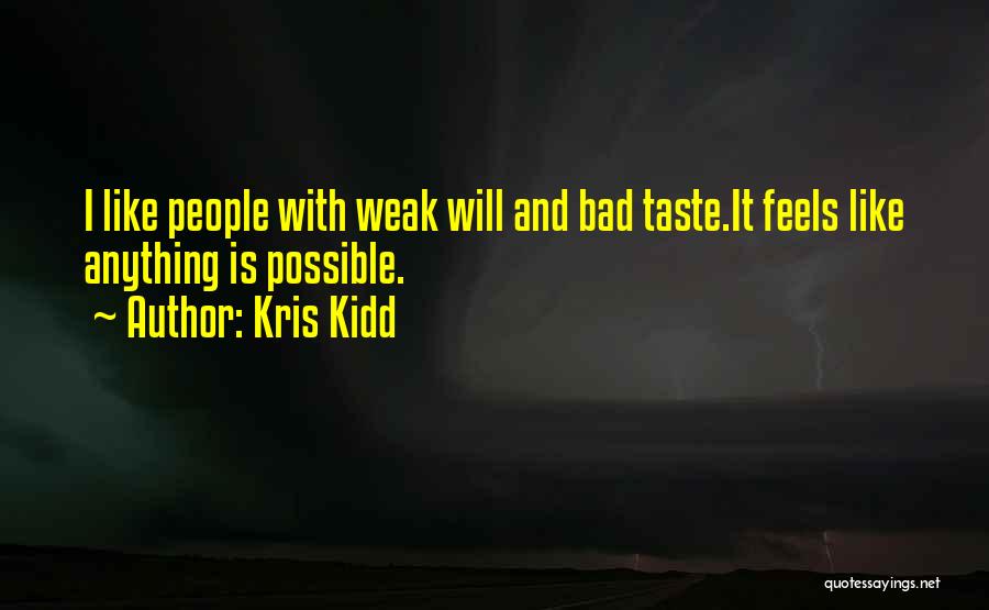 Kris Kidd Quotes 1801478