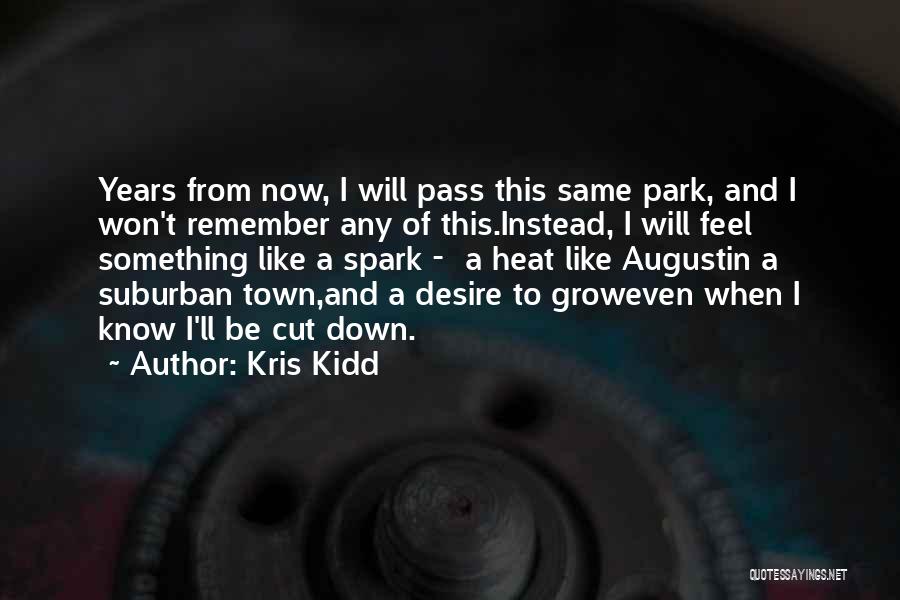 Kris Kidd Quotes 1848213