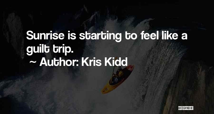 Kris Kidd Quotes 2018569