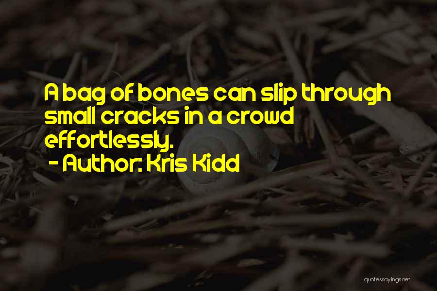 Kris Kidd Quotes 290846