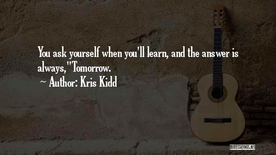 Kris Kidd Quotes 461785