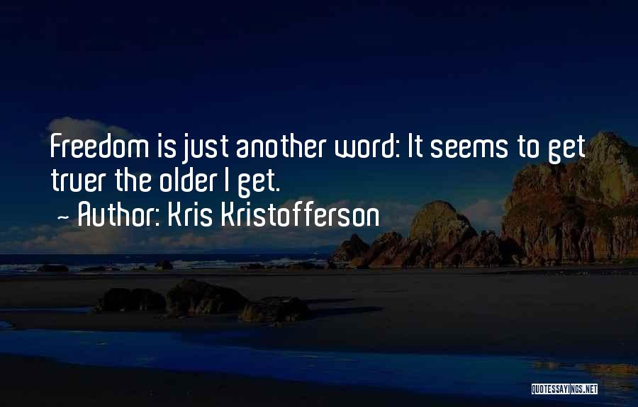 Kris Kristofferson Quotes 1131297