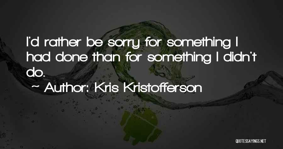 Kris Kristofferson Quotes 859459