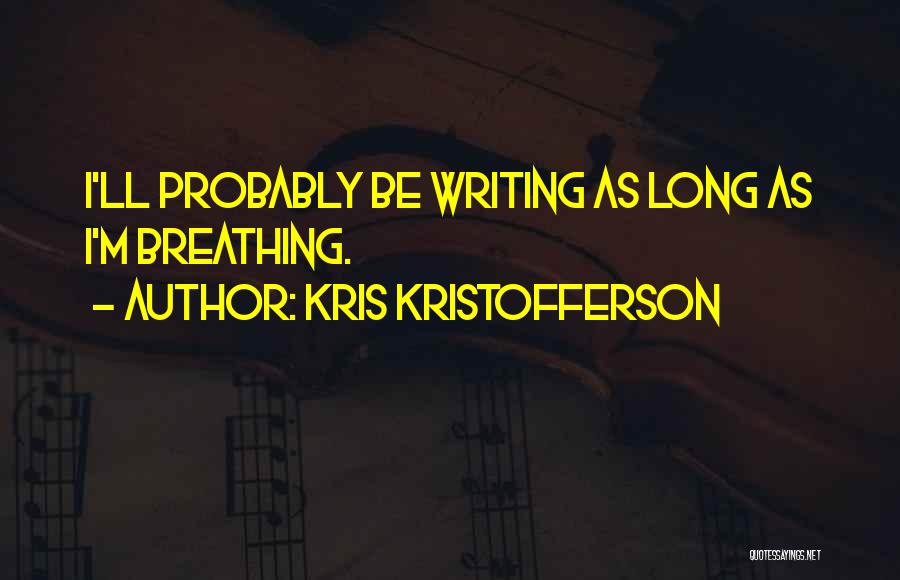 Kris Kristofferson Quotes 984232