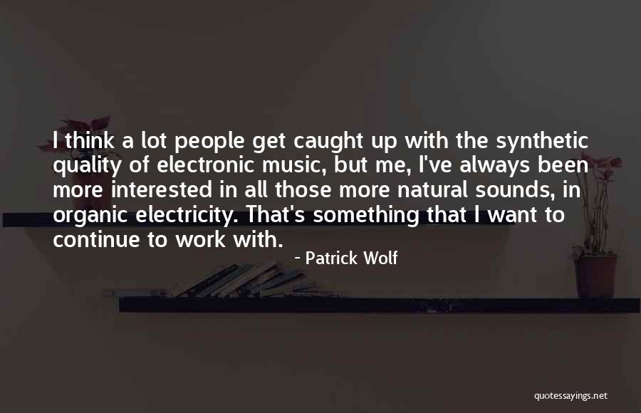 Krishansh Llc Quotes By Patrick Wolf Krishansh Llc Quotes By Patrick Wolf