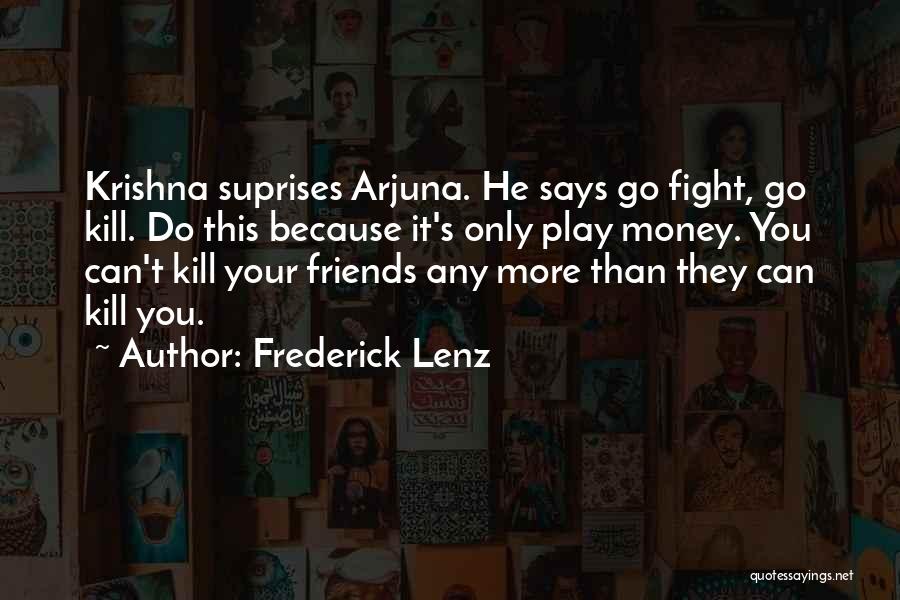 Krishna Arjuna Quotes By Frederick Lenz