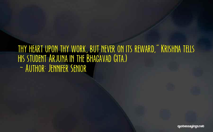 Krishna Arjuna Quotes By Jennifer Senior